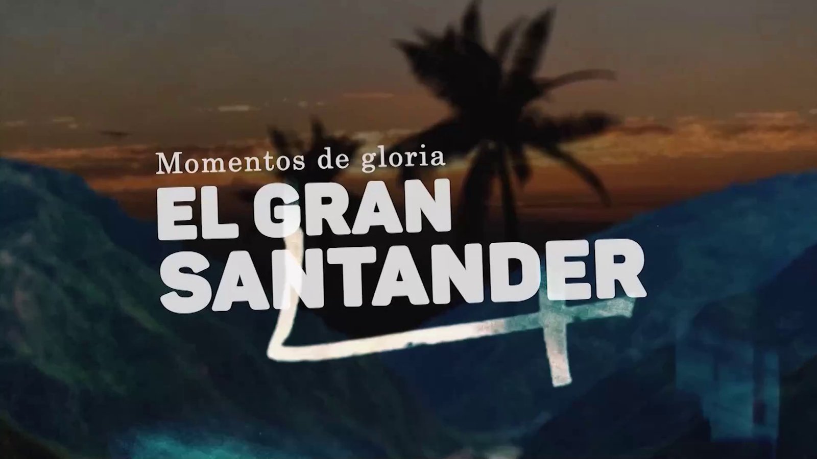 Momentos de Gloria - El gran Santander
